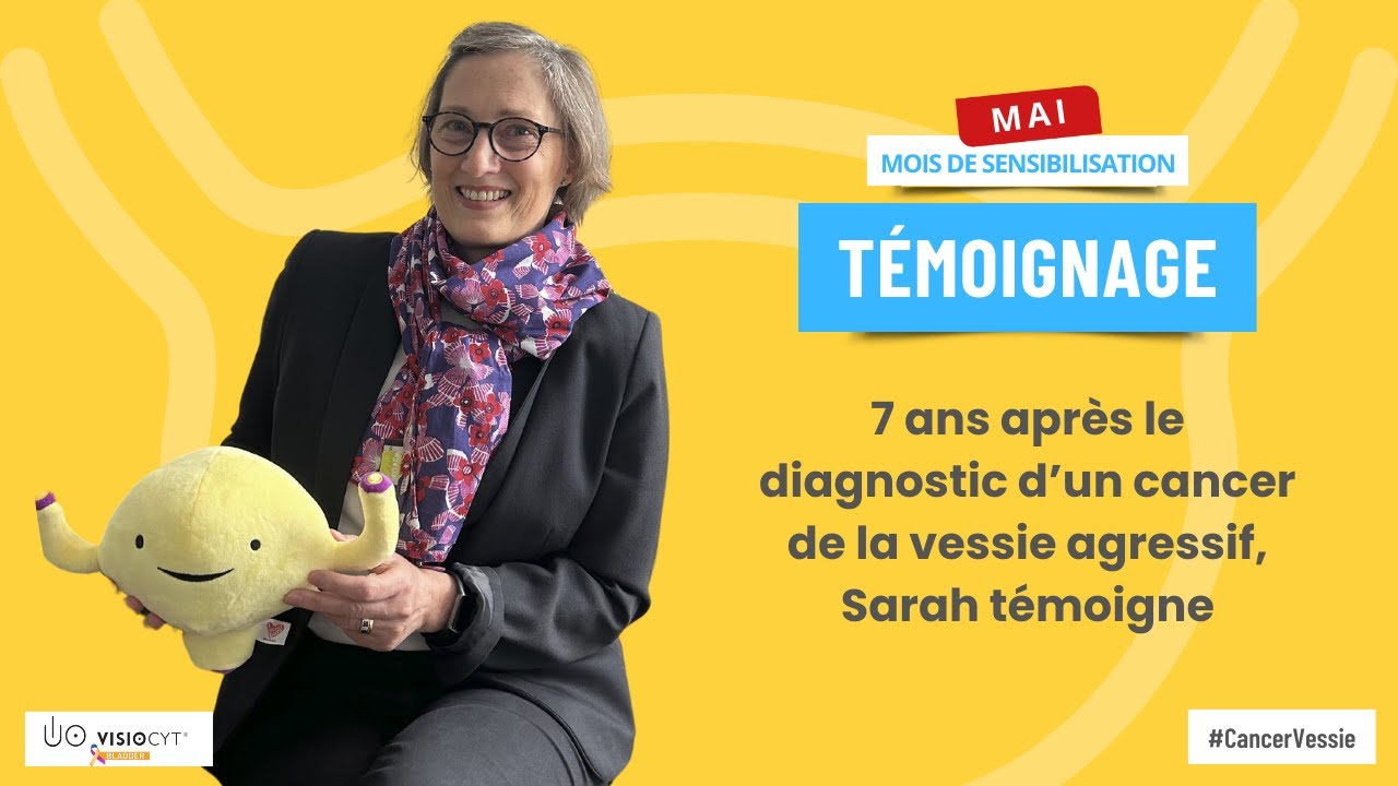 7 ans après le diagnostic d'un cancer de la vessie agressif, Sarah témoigne